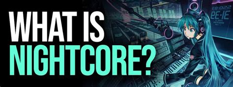 what is nightcore music? how does it reflect the changing times?